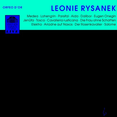 Leonie Rysanek Opera Arias (Soprano): Rysanek, Leonie - TCHAIKOVSKY, P.I.VERDI, G.PUCCINI, G.SMETANA, B.CHERUBINI, L.WAGNER, R.STRAUSS, R.