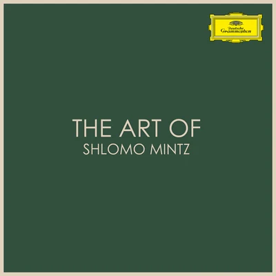 Shlomo Mintz The Art of Shlomo Mintz