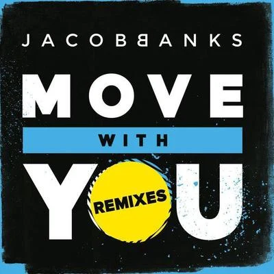 Jacob Banks Move With You (Remix)