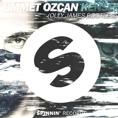 Ummet Ozcan Kensei (Olly James Bootleg)