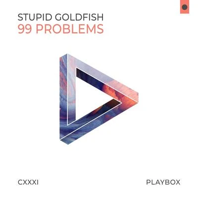 Stupid Goldfish 99 Problems