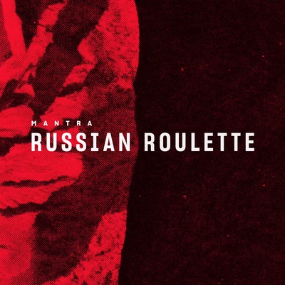 Mantra Russian Roulette