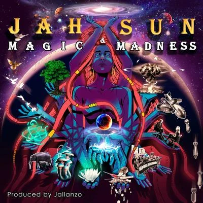 Jah Sun Magic & Madness