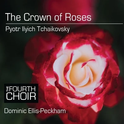 The Fourth Choir/Dominic Ellis-Peckham The Crown of Roses