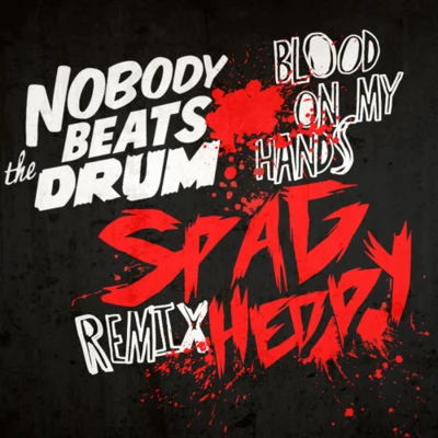 Spag Heddy Blood On My Hands (Spag Heddy Remix)