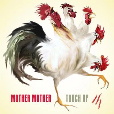 Mother Mother Touch Up