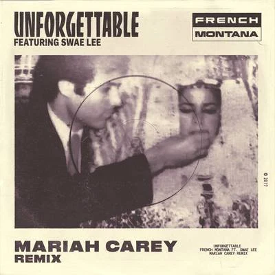 Mariah Carey/Swae Lee/French Montana Unforgettable (Mariah Carey Remix)