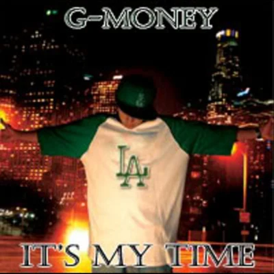 G-Money Its My Time