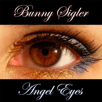 Bunny Sigler Angel Eyes