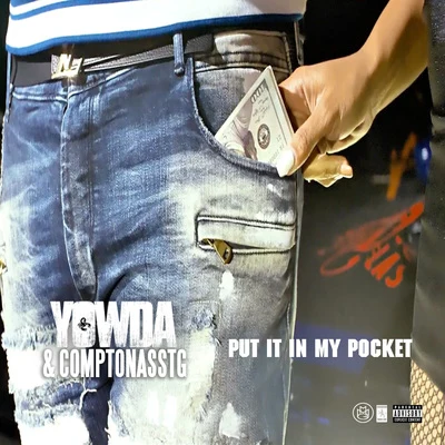 Comptonasstg/Yowda Put It In My Pocket