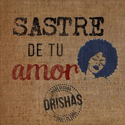 Orishas Sastre de Tu Amor