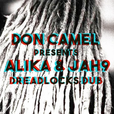 Jah9/Don Camel/Alika Dreadlocks Dub (Remix)