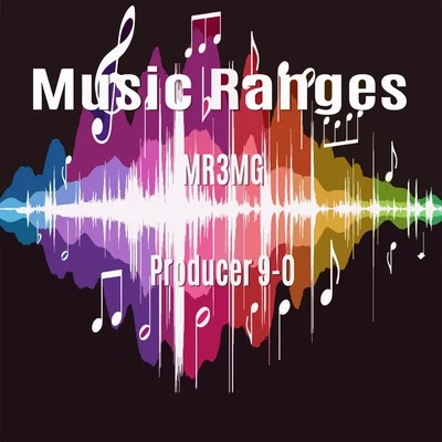 MR3MG/Producer 9-0 Music Ranges