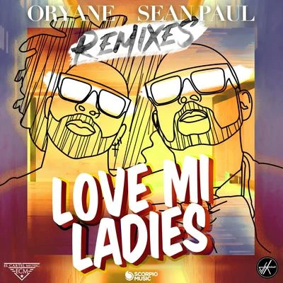 Oryane Love Mi Ladies (Remixes)