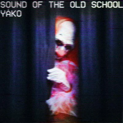 Yako Sound Of The Old School