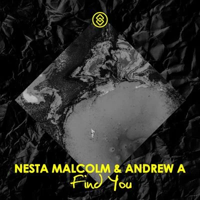 Nesta Malcolm/Andrew A Find You