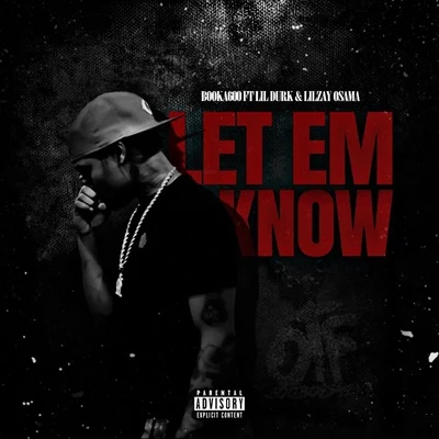 Booka 600 Let Em Know (feat. Lil Durk & Lil Zay Osama)