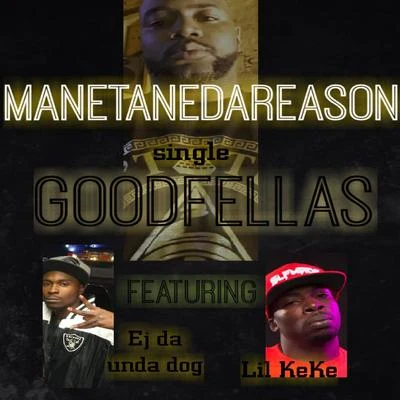 Lil Keke/Manetanedareason/EJ da Unda Dog Goodfellas (feat. EJ da Unda Dog & Lil Keke)