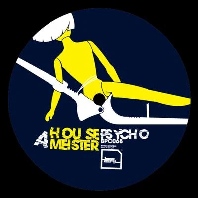 Housemeister Psycho!