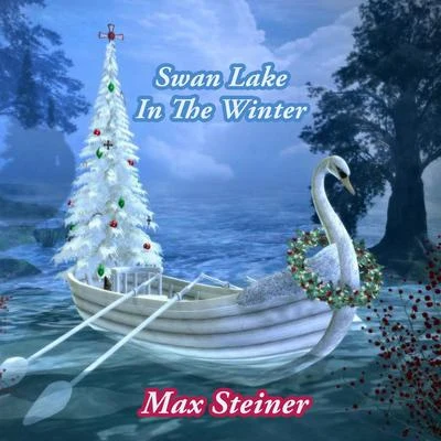 Max Steiner Swan Lake In The Winter