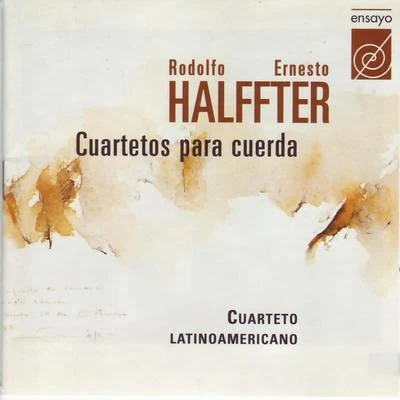 Cuarteto Latinoamericano Halffter: Cuartetos para cuerda