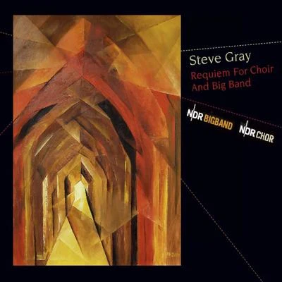 Steve Gray Requiem for Choir and Big Band