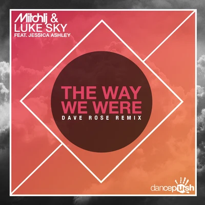 Mitch LJ The Way We Were (Dave Rose Remix)