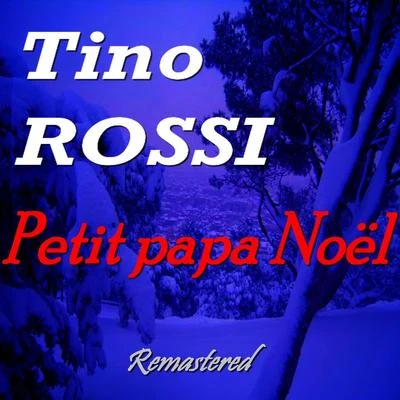 Tino Rossi Petit papa Noël (Remastered)