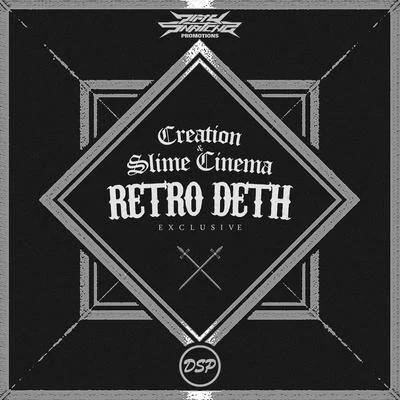 Creation/Slime Cinema Retro Deth