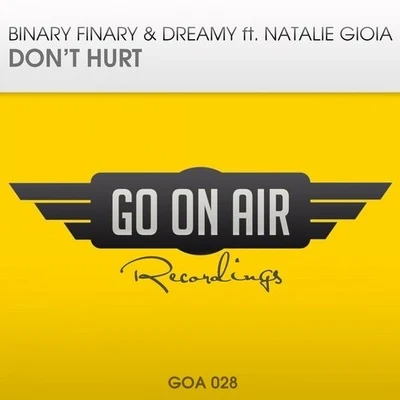 Natalie Gioia/Dreamy/Binary Finary Dont Hurt feat. Natalie Gioia (Original Mix)