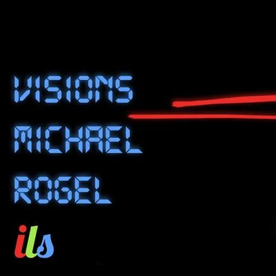 Michael Rogel Visions