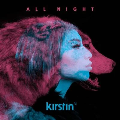 kirstin All Night