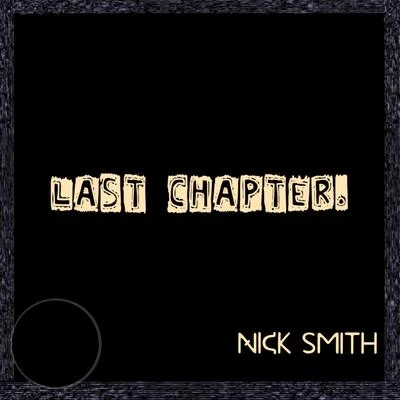 Nick Smith Last Chapter,