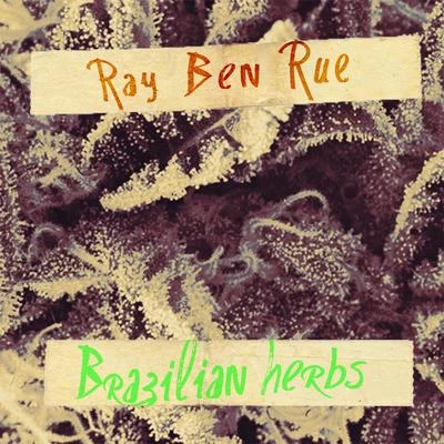 Ray Ben Rue Brazilian Herbs