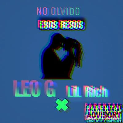 Leo G No Olvido Esos Besos (feat. Lil Rich)