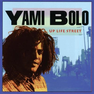 Yami Bolo Up Life Street