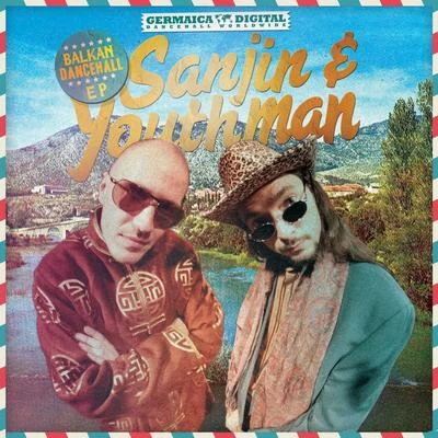 Sanjin/Youthman Balkan Dancehall