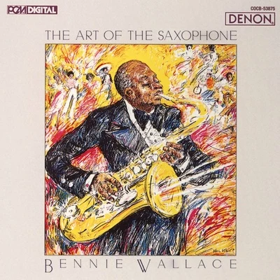 Bennie Wallace The Art of the Saxophone