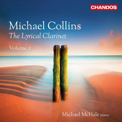 Michael Collins Clarinet Recital: Collins, Michael - SCHUMANN, R.FIELD, J.CHAUSSON, E.FRANÇAIX, J.GUASTAVINO, C. (The Lyrical Clarinet, Vol. 2)