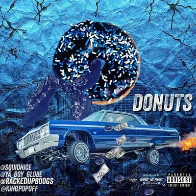 Squid Nice/King Pop Off/Racked up Boogz/Ya Boy Globe Donuts (feat. Ya Boy Globe, Squid Nice & King Pop Off)