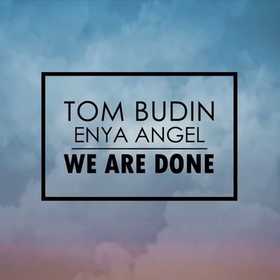 Tom Budin We Are Done