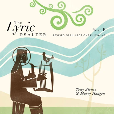 Tony Alonso/Marty Haugen The Lyric Psalter, Year B