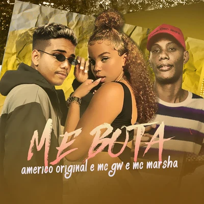 Americo Original Me Bota (feat. MC Marsha & MC GW)