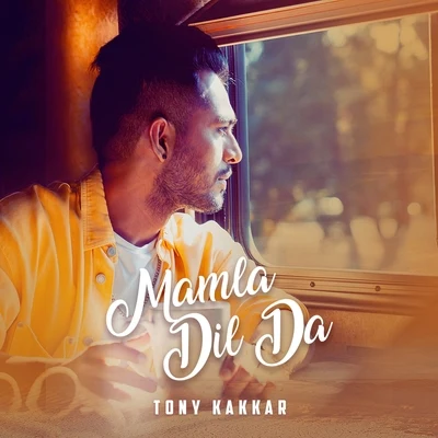 Tony Kakkar Mamla Dil Da