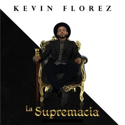 Kevin Florez La Supremacía