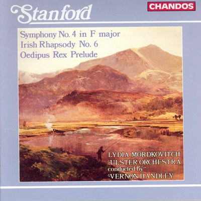 Lydia Mordkovitch STANFORD: Symphony No. 4Irish Rhapsody No. 6Oedipus Rex, Op. 29: Prelude