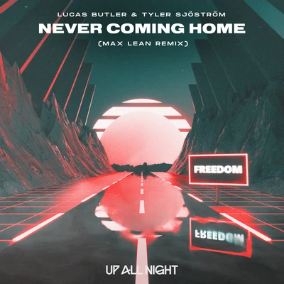 Tyler Sjöström/Lucas Butler Never Coming Home (Max Lean Remix)