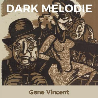 Gene Vincent Dark Melodie