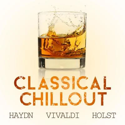 Alphons Czibulka Classical Chillout - Haydn, Vivaldi & Holst