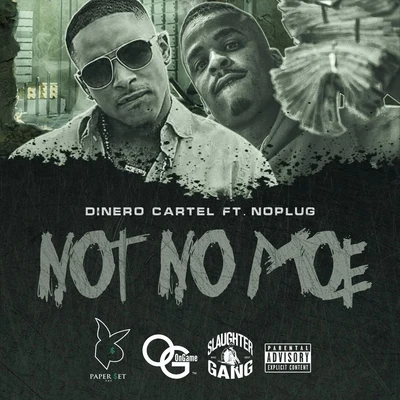 Dinero Cartel/Noplug Not No Moe (feat. Noplug)